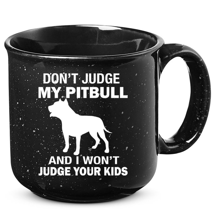 Don't Judge My Pitbull I Won't Judge Your Kids 15oz Campfire Ceramic Mug