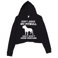 Don't Judge My Pitbull I Won't Judge Your Kids Crop Fleece Hoodie