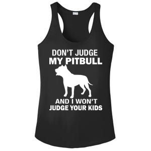 Don't Judge My Pitbull I Won't Judge Your Kids Ladies PosiCharge Competitor Racerback Tank