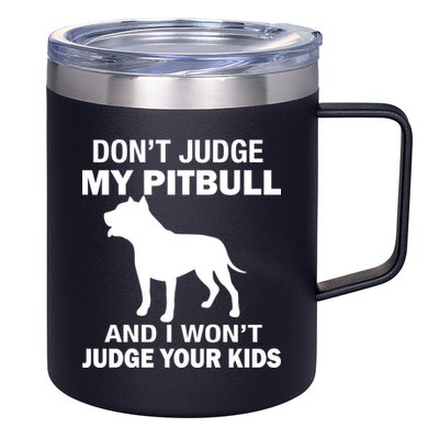 Don't Judge My Pitbull I Won't Judge Your Kids 12oz Stainless Steel Coffee Mug