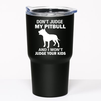 Don't Judge My Pitbull I Won't Judge Your Kids Tumbler