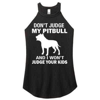Don't Judge My Pitbull I Won't Judge Your Kids Women's Perfect Tri Rocker Tank