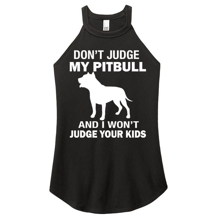 Don't Judge My Pitbull I Won't Judge Your Kids Women's Perfect Tri Rocker Tank