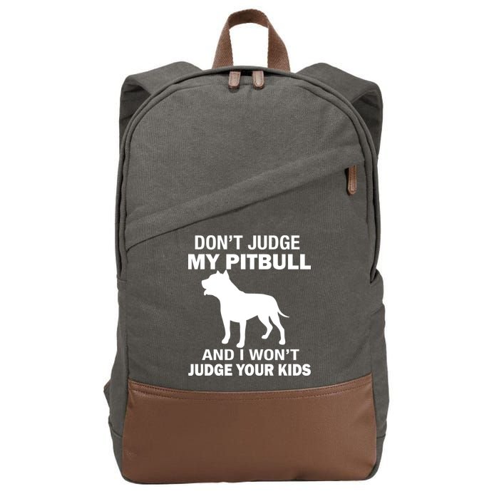 Don't Judge My Pitbull I Won't Judge Your Kids Cotton Canvas Backpack