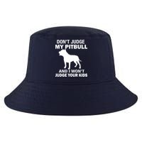 Don't Judge My Pitbull I Won't Judge Your Kids Cool Comfort Performance Bucket Hat