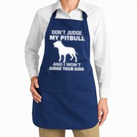 Don't Judge My Pitbull I Won't Judge Your Kids Apron