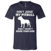 Don't Judge My Pitbull I Won't Judge Your Kids V-Neck T-Shirt