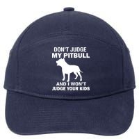 Don't Judge My Pitbull I Won't Judge Your Kids 7-Panel Snapback Hat