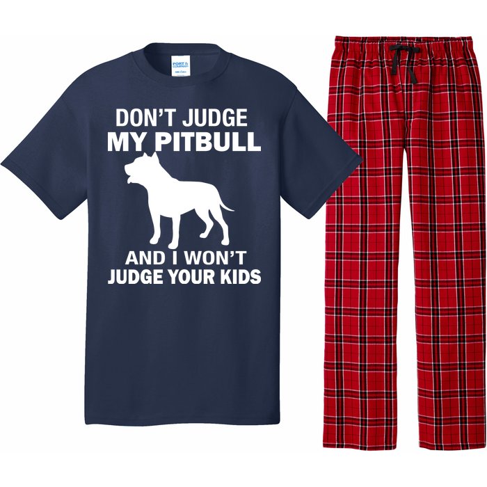 Don't Judge My Pitbull I Won't Judge Your Kids Pajama Set