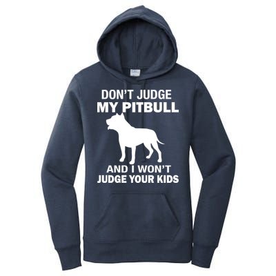 Don't Judge My Pitbull I Won't Judge Your Kids Women's Pullover Hoodie