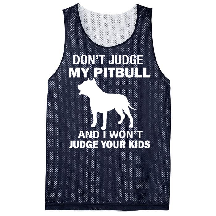 Don't Judge My Pitbull I Won't Judge Your Kids Mesh Reversible Basketball Jersey Tank