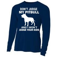 Don't Judge My Pitbull I Won't Judge Your Kids Cooling Performance Long Sleeve Crew