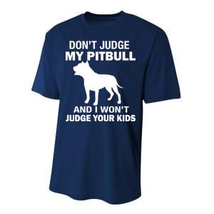 Don't Judge My Pitbull I Won't Judge Your Kids Performance Sprint T-Shirt