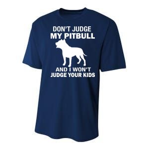 Don't Judge My Pitbull I Won't Judge Your Kids Youth Performance Sprint T-Shirt