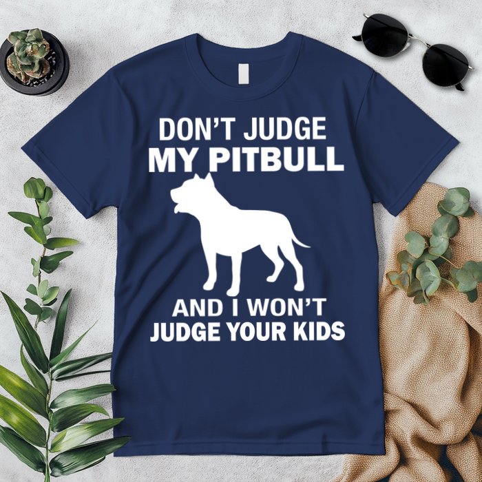 Don't Judge My Pitbull I Won't Judge Your Kids Premium T-Shirt