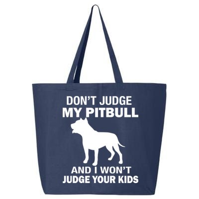 Don't Judge My Pitbull I Won't Judge Your Kids 25L Jumbo Tote