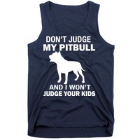 Don't Judge My Pitbull I Won't Judge Your Kids Tank Top