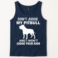 Don't Judge My Pitbull I Won't Judge Your Kids Tank Top