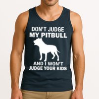 Don't Judge My Pitbull I Won't Judge Your Kids Tank Top