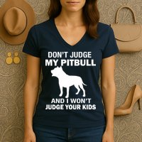 Don't Judge My Pitbull I Won't Judge Your Kids Women's V-Neck T-Shirt