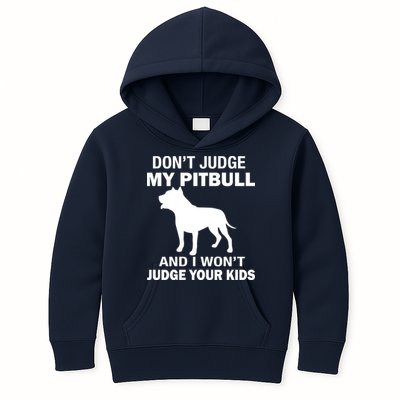 Don't Judge My Pitbull I Won't Judge Your Kids Kids Hoodie