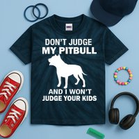 Don't Judge My Pitbull I Won't Judge Your Kids Kids Tie-Dye T-Shirt
