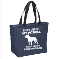 Don't Judge My Pitbull I Won't Judge Your Kids Zip Tote Bag