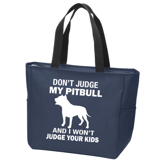 Don't Judge My Pitbull I Won't Judge Your Kids Zip Tote Bag