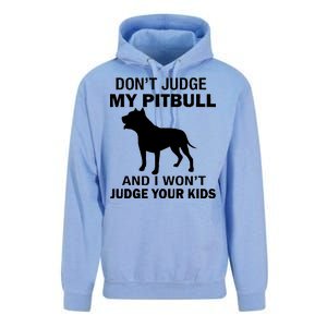 Don't Judge My Pitbull I Won't Judge Your Kids Unisex Surf Hoodie