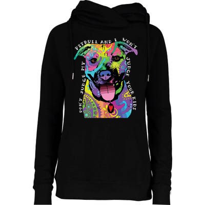 Don't Judge My Pitbull Won't Judge Your Kids Womens Funnel Neck Pullover Hood