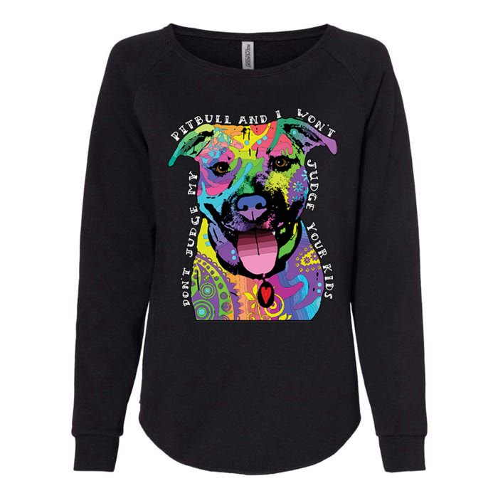 Don't Judge My Pitbull Won't Judge Your Kids Womens California Wash Sweatshirt