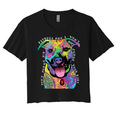 Don't Judge My Pitbull Won't Judge Your Kids Women's Crop Top Tee