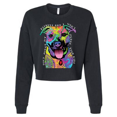 Don't Judge My Pitbull Won't Judge Your Kids Cropped Pullover Crew