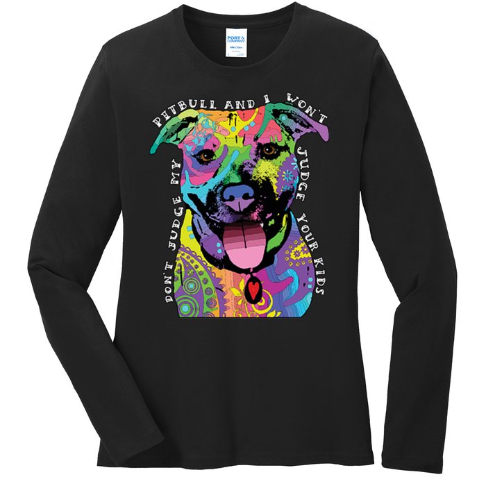 Don't Judge My Pitbull Won't Judge Your Kids Ladies Long Sleeve Shirt