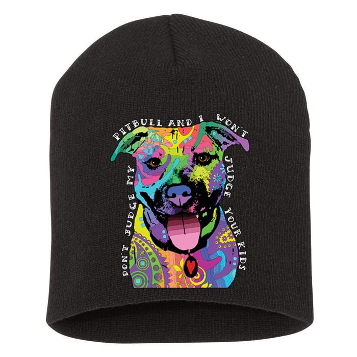 Don't Judge My Pitbull Won't Judge Your Kids Short Acrylic Beanie