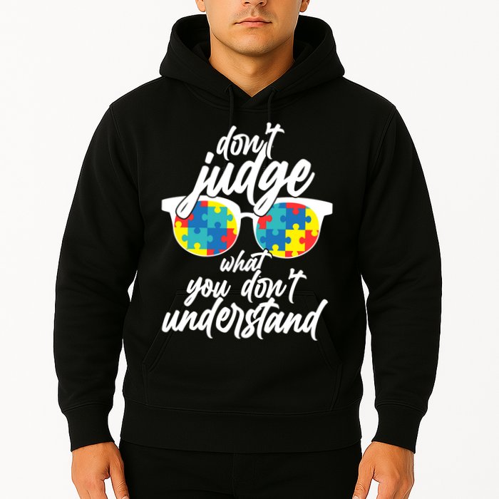 Don't Judge What You Don't Understand Autism Awareness Hoodie
