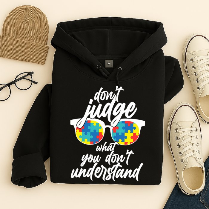 Don't Judge What You Don't Understand Autism Awareness Hoodie