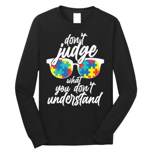 Don't Judge What You Don't Understand Autism Awareness Long Sleeve Shirt