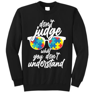 Don't Judge What You Don't Understand Autism Awareness Sweatshirt
