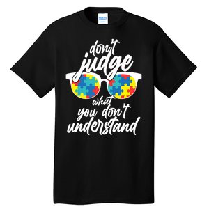 Don't Judge What You Don't Understand Autism Awareness Tall T-Shirt