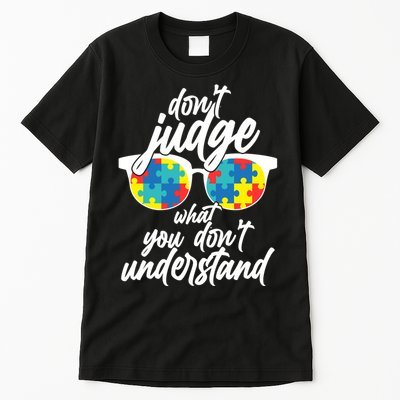 Don't Judge What You Don't Understand Autism Awareness Tall T-Shirt