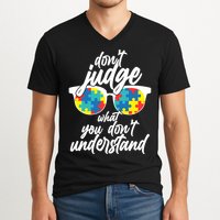 Don't Judge What You Don't Understand Autism Awareness V-Neck T-Shirt