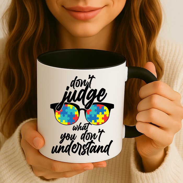 Don't Judge What You Don't Understand Autism Awareness Mug