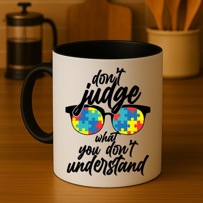 Don't Judge What You Don't Understand Autism Awareness Mug