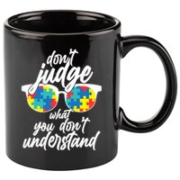 Don't Judge What You Don't Understand Autism Awareness 11oz C Handle Ceramic Mug