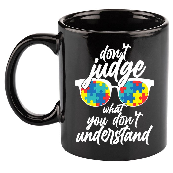 Don't Judge What You Don't Understand Autism Awareness 11oz C Handle Ceramic Mug