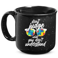 Don't Judge What You Don't Understand Autism Awareness 15oz Campfire Ceramic Mug