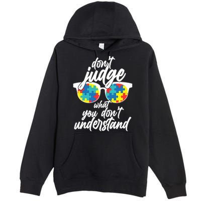 Don't Judge What You Don't Understand Autism Awareness Premium Pullover Hoodie