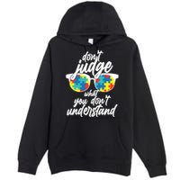 Don't Judge What You Don't Understand Autism Awareness Premium Pullover Hoodie