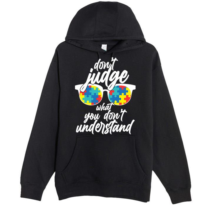 Don't Judge What You Don't Understand Autism Awareness Premium Pullover Hoodie